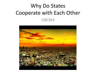 Why Do States Cooperate with Each Other