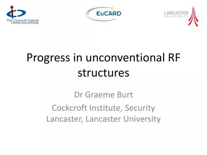progress in unconventional rf structures