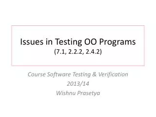 Issues in Testing OO Programs (7.1, 2.2.2, 2.4.2)