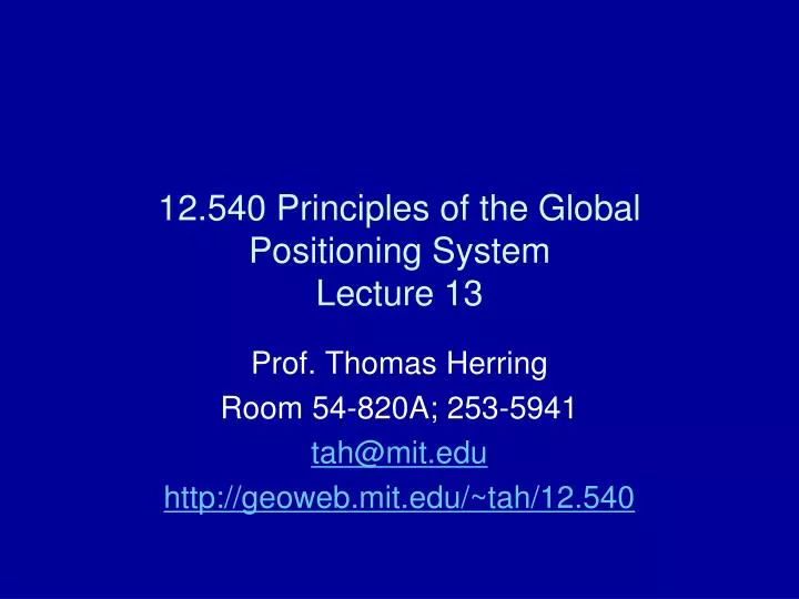 12 540 principles of the global positioning system lecture 13