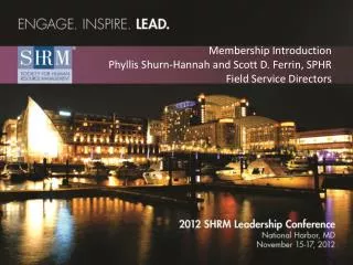 Membership Introduction Phyllis Shurn-Hannah and Scott D. Ferrin, SPHR