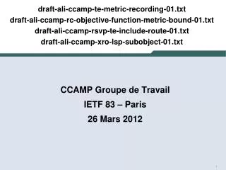 CCAMP Groupe de Travail IETF 83 – Paris 26 Mars 2012