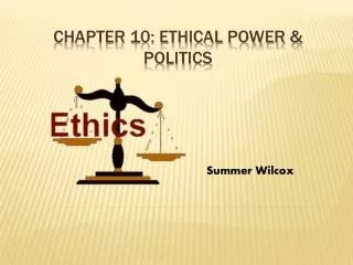 Chapter 10: Ethical power &amp; Politics