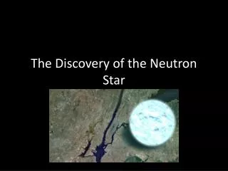 The Discovery of the Neutron Star