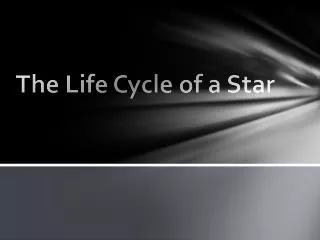 The Life Cycle of a Star