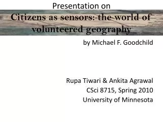Presentation on Citizens as sensors: the world of volunteered geography