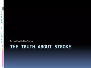 THE TRUTH ABOUT STROKE