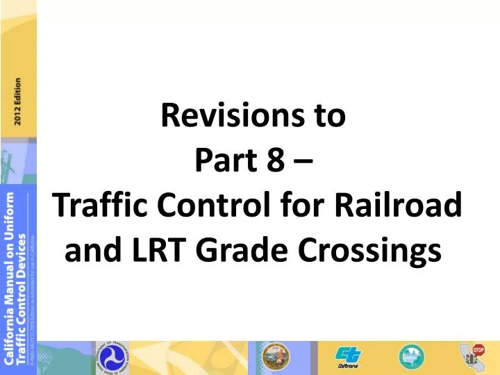 revisions to part 8 traffic control for railroad and lrt grade crossings