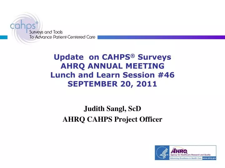 update on cahps surveys ahrq annual meeting lunch and learn session 46 september 20 2011