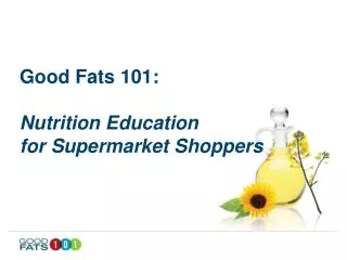 Good Fats 101: Nutrition Education for Supermarket Shoppers