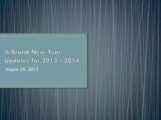 A Brand New Year: Updates for 2013 - 2014
