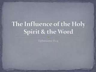 The Influence of the Holy Spirit &amp; the Word