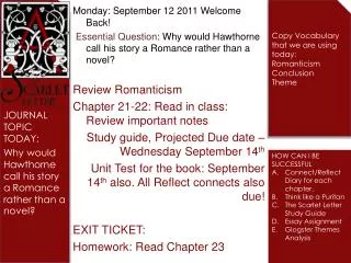 JOURNAL TOPIC TODAY: Why would Hawthorne call his story a Romance rather than a novel?