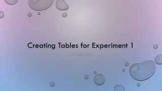 Creating Tables for Experiment 1