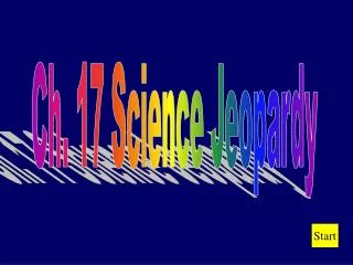 Ch. 17 Science Jeopardy