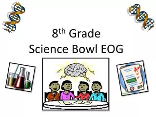 8 th Grade Science Bowl EOG Competition