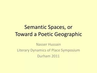 Semantic Spaces, or Toward a Poetic Geographic
