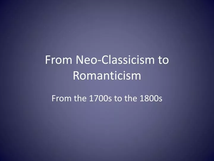 from neo classicism to romanticism