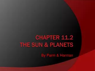 Chapter 11.2 The sun &amp; planets