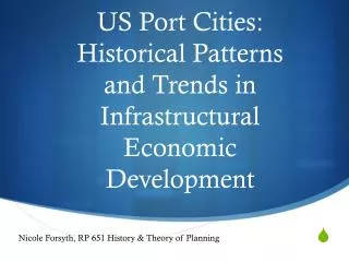 US Port Cities: Historical Patterns and Trends in Infrastructural Economic Development