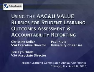 Using the AAC&amp;U VALUE Rubrics for Student Learning Outcomes Assessment &amp; Accountability Reporting