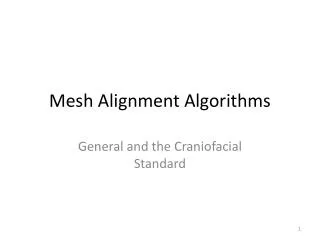 Mesh Alignment Algorithms