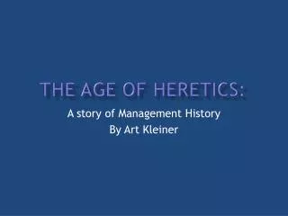 The Age of Heretics: