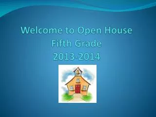 Welcome to Open House Fifth Grade 2013-2014