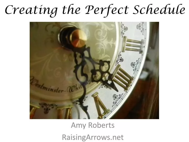 creating the perfect schedule