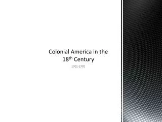 Colonial America in the 18 th Century