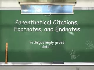 Parenthetical Citations, Footnotes, and Endnotes