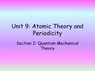 Unit 9 : Atomic Theory and Periodicity