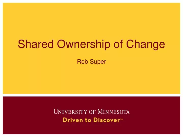 shared ownership of change rob super