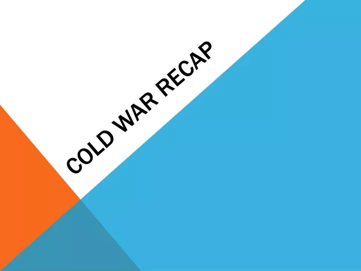 cold war recap