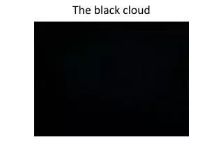 The black cloud
