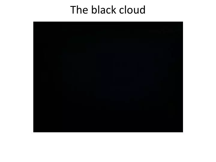 the black cloud