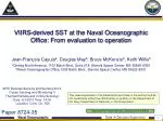 VIIRS-derived SST at the Naval Oceanographic Office: From evaluation to operation - slide 1