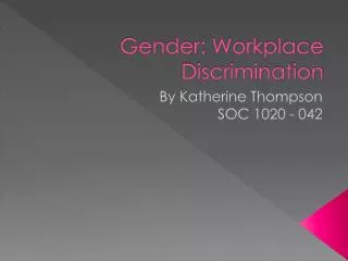 Gender: Workplace Discrimination
