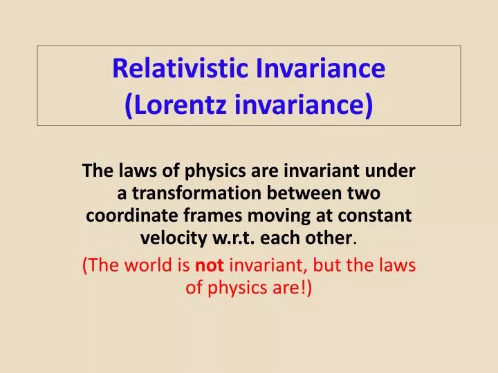 relativistic invariance lorentz invariance