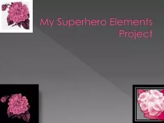 My Superhero Elements Project