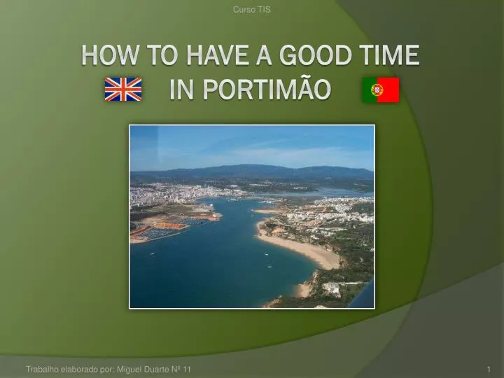 how to have a good time in portim o