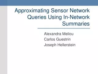 Approximating Sensor Network Queries Using In-Network Summaries