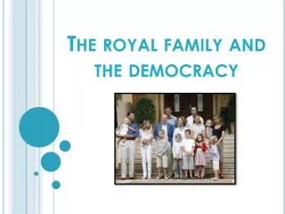 The royal family and the democracy