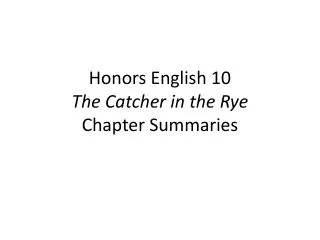 Honors English 10 The Catcher in the Rye Chapter Summaries