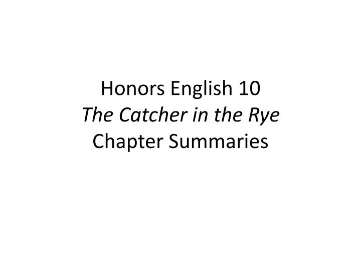 honors english 10 the catcher in the rye chapter summaries