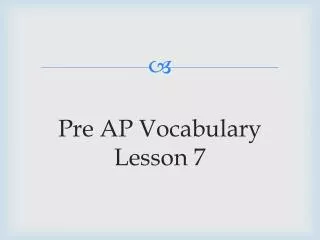 Pre AP Vocabulary Lesson 7