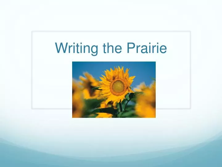 writing the prairie