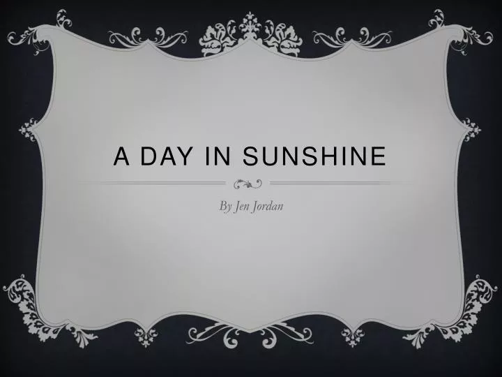 a day in sunshine