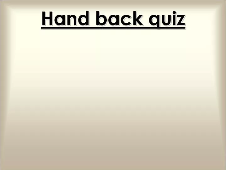hand back quiz