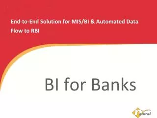 End-to-End Solution for MIS/BI &amp; Automated Data Flow to RBI
